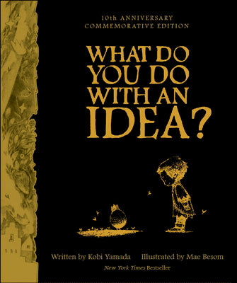 Book cover for What Do You Do with an Idea? 10th Anniversary Edition