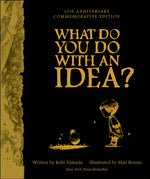 Book cover for What Do You Do with an Idea? 10th Anniversary Edition
