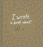 Book cover for I Wrote a Book about You: Gold Edition: A Personalized Fill-In-The-Blanks Gift Book for Friends, Family, or Partners