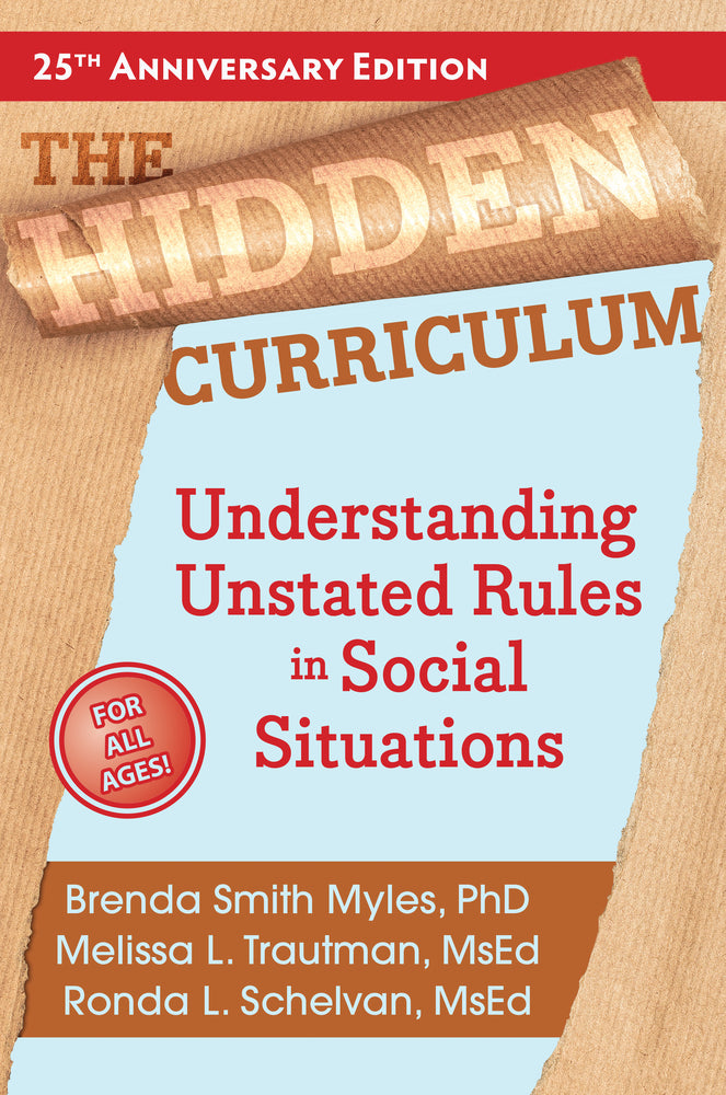 Book cover for The Hidden Curriculum, 25th Anniversary Edition: Understanding Unstated Rules in Social Situations