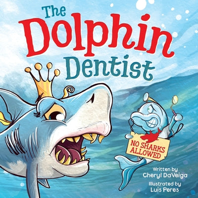 Book cover for Dolphin Dentist - No Sharks Allowed: A Children's Picture Book About Conquering Fear for Kids 4-8