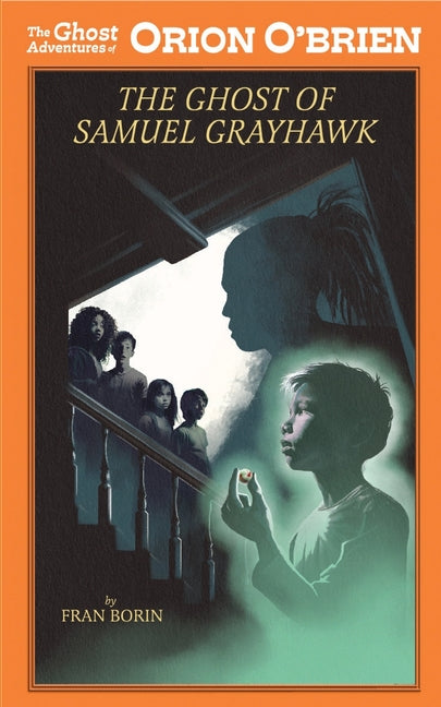 Book cover for Orion O'Brien and the Ghost of Samuel Grayhawk