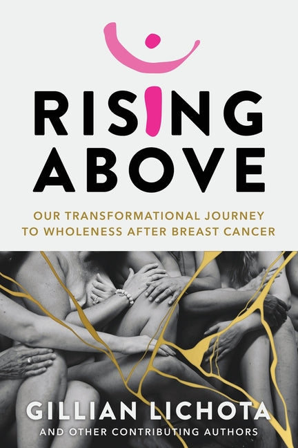 Book cover for Rising Above: Our Transformational Journey to Wholeness After Breast Cancer