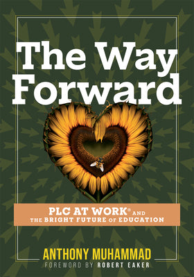 Book cover for The Way Forward: Plc at Work(r) and the Bright Future of Education (Tips and Tools to Address the Past, Present, and Future Challenges