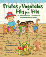 Book cover for Frutas y Vegetales Fila por Fila: Los Niños Explican Cómo Crecen las Plantas en su Jardín (Libro Ilustrado Multicultural - 2da Edición )