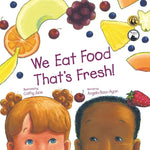 Book cover for We Eat Food That's Fresh: A Children's Picture Book about Tasting New Fruits and Vegetables (3rd Edition - Multicultural)