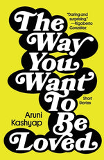 Book cover for Way You Want to Be Loved: Short Stories
