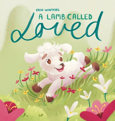 Book cover for A Lamb Called Loved (A Children's Picture Book Based on Psalm 23)