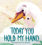 Book cover for Today You Hold My Hand
