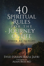 Book cover for 40 Spiritual Rules for the Journey of Life: From Al-Quran