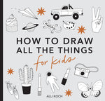 Book cover for All the Things: How to Draw Books for Kids with Cars, Unicorns, Dragons, Cupcake S, and More (Mini)