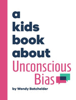 Book cover for Kids Book About Unconscious Bias