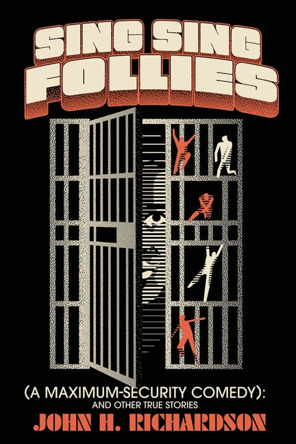 Book cover for Sing Sing Follies (A Maximum-Security Comedy): And Other True Stories