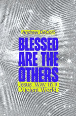 Book cover for Blessed Are the Others: Jesus' Way in a Violent World