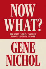 Book cover for Now What?: How North Carolina Can Blaze a Progressive Path Forward