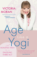 Book cover for Age Like a Yogi: A Heavenly Path to a Dazzling Third ACT