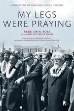 Book cover for My Legs Were Praying: A Biography of Abraham Joshua Heschel