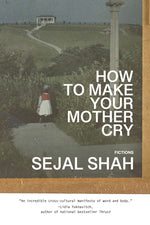 Book cover for How to Make Your Mother Cry: Fictions