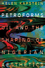 Book cover for Petroforms: Oil and the Shaping of Nigerian Aesthetics