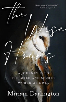 Book cover for Wise Hours: A Journey Into the Wild and Secret World of Owls
