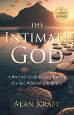 Book cover for The Intimate God: A Practical Guide to Experiencing the God Who Delights in You