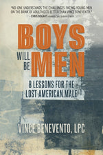 Book cover for Boys Will Be Men: 8 Lessons for the Lost American Male