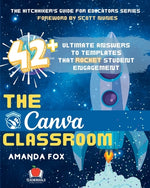 Book cover for The Canva Classroom: 42 Ultimate Answers to Templates that Rocket Student Engagement