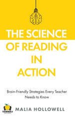 Book cover for The Science of Reading in Action: Brain-Friendly Strategies Every Teacher Needs to Know
