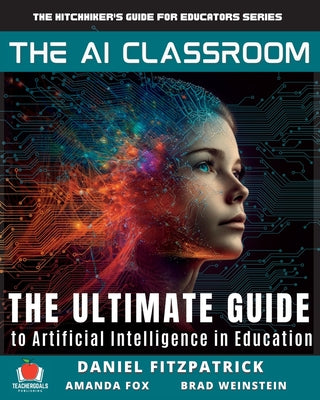 Book cover for The AI Classroom: The Ultimate Guide to Artificial Intelligence in Education