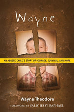 Book cover for Wayne: An Abused Child's Story of Courage, Survival, and Hope