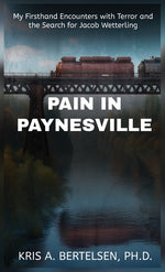 Book cover for Pain in Paynesville: My Firsthand Encounters with Terror and the Search for Jacob Wetterling