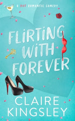 Book cover for Flirting with Forever: A Hot Romantic Comedy