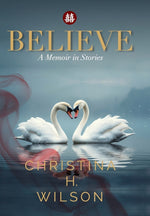 Book cover for Believe: A Memoir in Stories