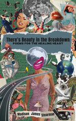 Book cover for There's Beauty in the Breakdown: Poems for the Healing Heart
