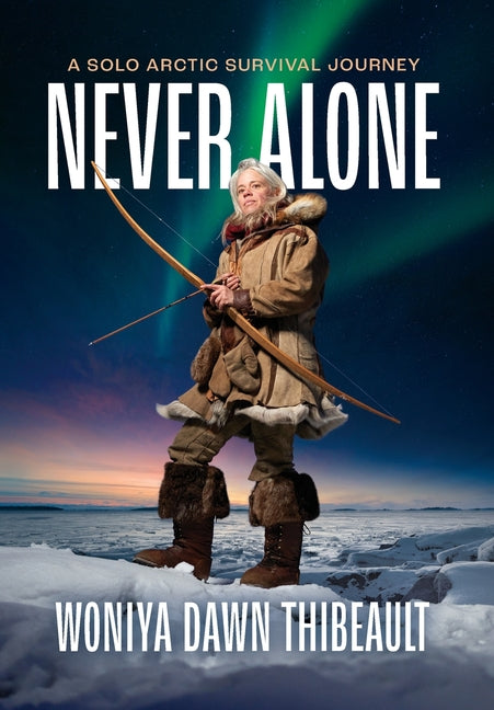 Book cover for Never Alone: A Solo Arctic Survival Journey