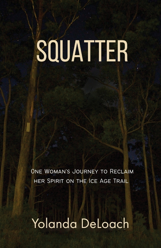 Book cover for Squatter: One Woman's Journey to Reclaim Her Spirit on the Ice Age Trail