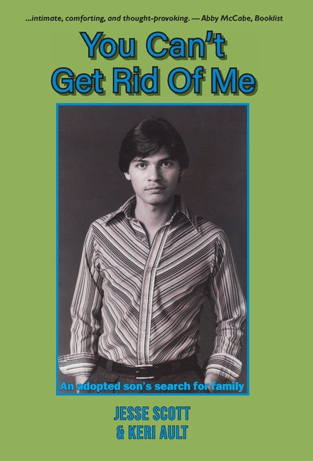 Book cover for You Can't Get Rid Of Me: An adopted son's search for family
