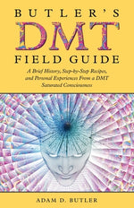 Book cover for Butler's DMT Field Guide: A Brief History, Step-by-Step Recipes, and Personal Experiences From a DMT Saturated Consciousness