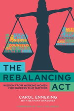 Book cover for Rebalancing Act: Wisdom from Working Women For Success that Matters