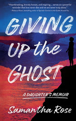 Book cover for Giving Up the Ghost: A Daughter's Memoir