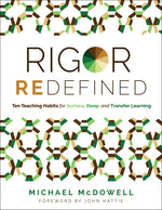 Book cover for Rigor Redefined: Ten Teaching Habits for Surface, Deep, and Transfer Learning (Enables Students to Take Ownership of Their Learning Process)