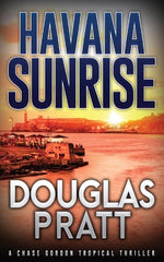 Book cover for Havana Sunrise: A Chase Gordon Tropical Thriller