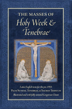 Book cover for Masses of Holy Week & Tenebrae: Latin-English texts for the pre-1955 Palm Sunday, Tenebrae, & Sacred Triduum