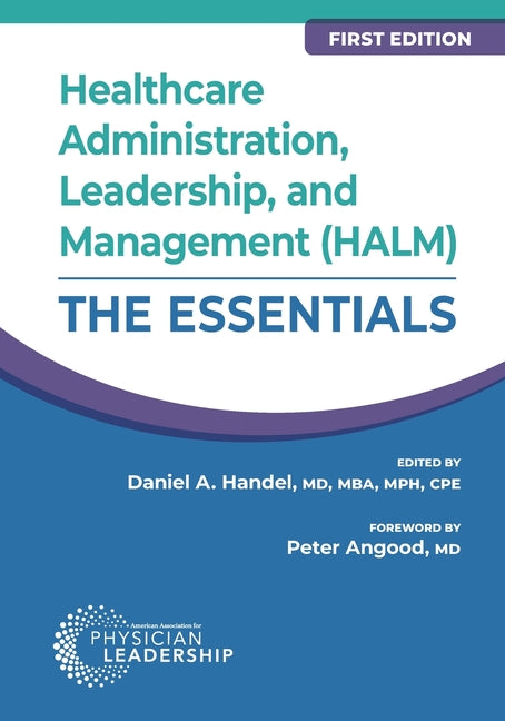 Book cover for Healthcare Administration, Leadership, and Management (HALM): The Essentials, First Edition
