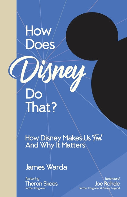 Book cover for How Does Disney Do That?: How Disney Makes Us Feel And Why It Matters