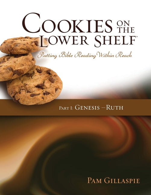 Book cover for Cookies on the Lower Shelf: Part I Genesis - Ruth: Part I