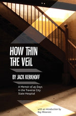 Book cover for How Thin the Veil: A Memoir of 45 Days in the Traverse City State Hospital