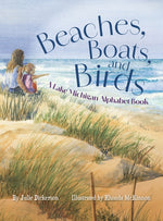 Book cover for Beaches, Boats, and Birds: A Lake Michigan Alphabet Book