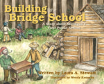 Book cover for Building the Bridge School: A Story about Michigan's First Public School