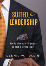 Book cover for Suited for Leadership: How to Show Up with Purpose to Have Lasting Impact